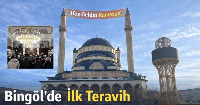 İlk teravihle Ramazan başladı: Bingöl’de camiler doldu
