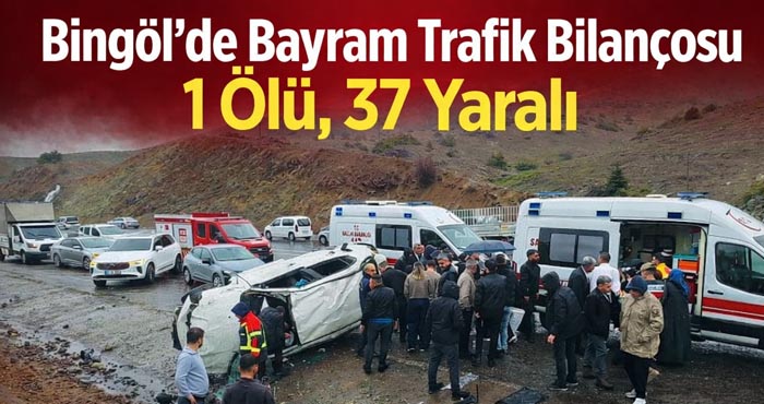 Bingöl'de bayramın trafik bilançosu: 1 ölü 37 yaralı